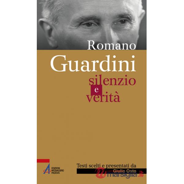 Romano Guardini. Silenzio e verità