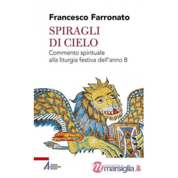 Spiragli di cielo. Commento spirituale alla liturgia festiva dell'anno B