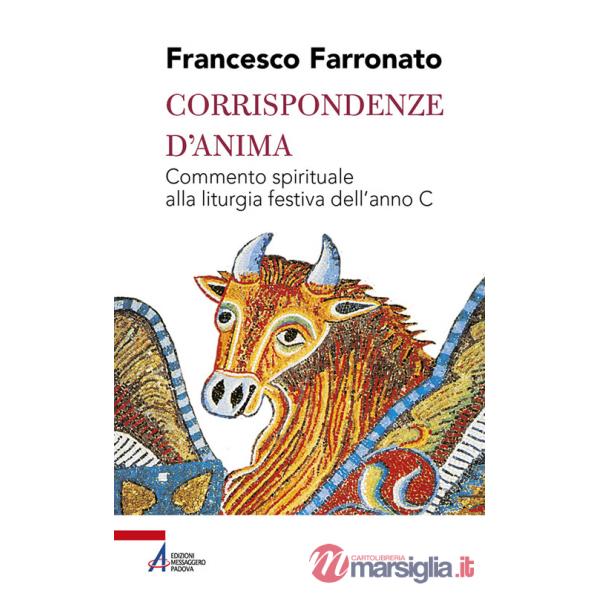 Corrispondenze d'anima. Commento spirituale alla liturgia festiva dell'anno C