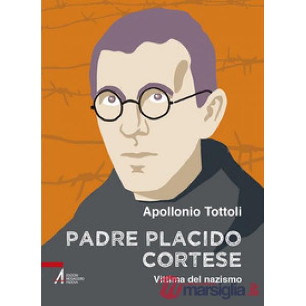 Padre Placido Cortese. Vittima del nazismo