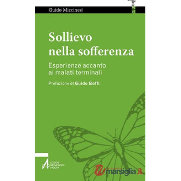 Sollievo nella sofferenza. Esperienze accanto ai malati terminali