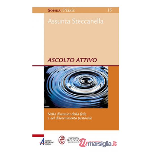 Ascolto attivo. Nella dinamica della fede e nel discernimento pastorale