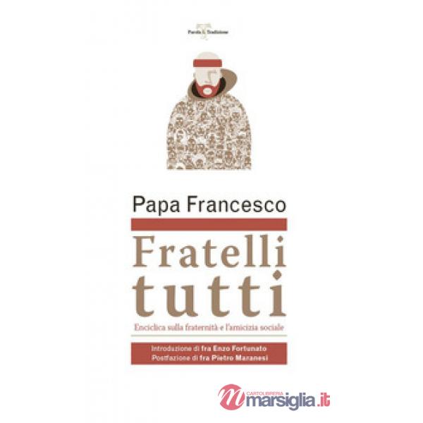 Fratelli tutti. Lettera Enciclica sulla fraternità e l'amicizia sociale