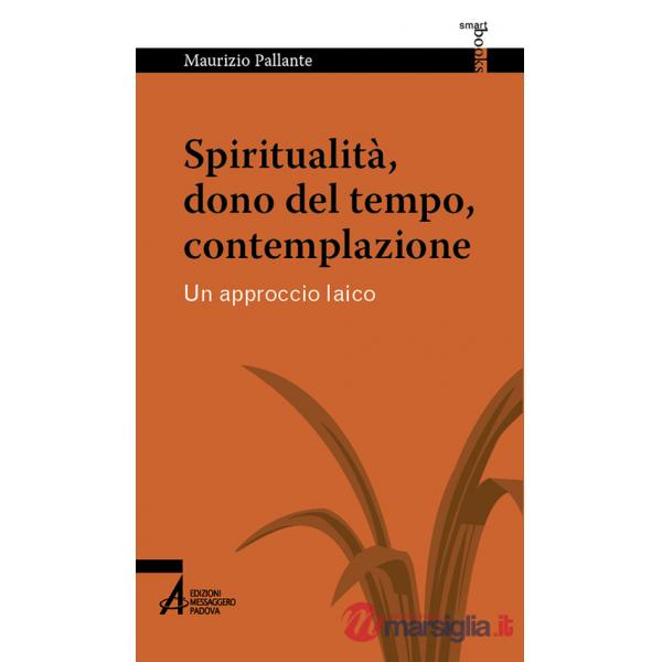 Spiritualità, dono del tempo, contemplazione. Un approccio laico