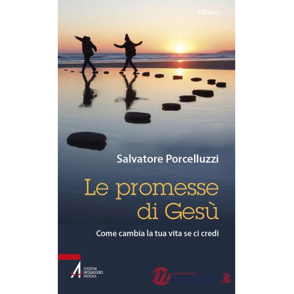 Promesse di Gesù. Come cambia la tua vita se ci credi (Le)