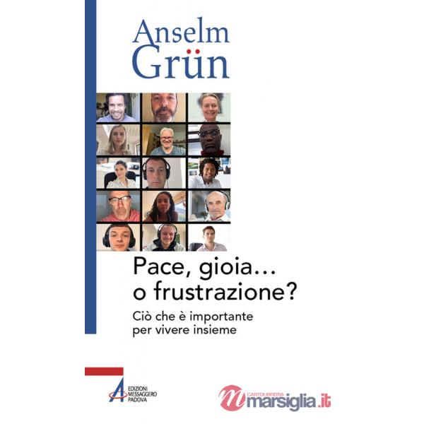 Pace, gioia... o frustrazione? Ciò che è importante per vivere insieme