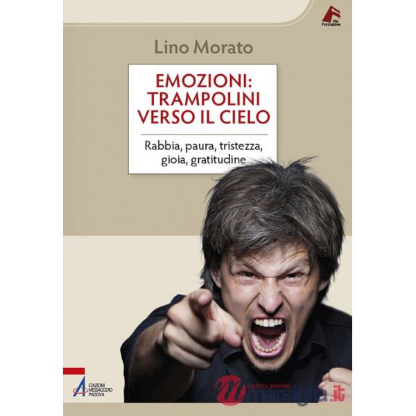 Emozioni: trampolini verso il cielo. Rabbia, paura, tristezza, gioia, gratitudine