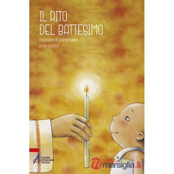 Rito del battesimo. Iniziare il cammino con Gesù (Il)