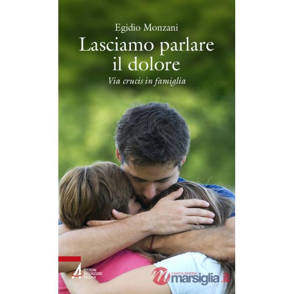 Lasciamo parlare il dolore. Via crucis in famiglia