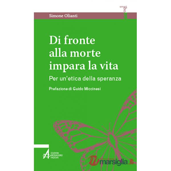 Di fronte alla morte impara la vita. Per un'etica della speranza