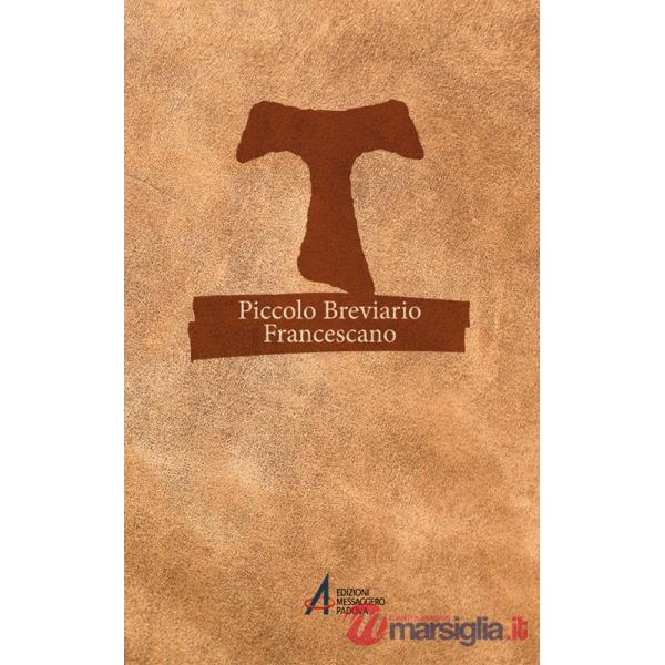Piccolo breviario francescano. Pensieri e preghiere per ogni giorno