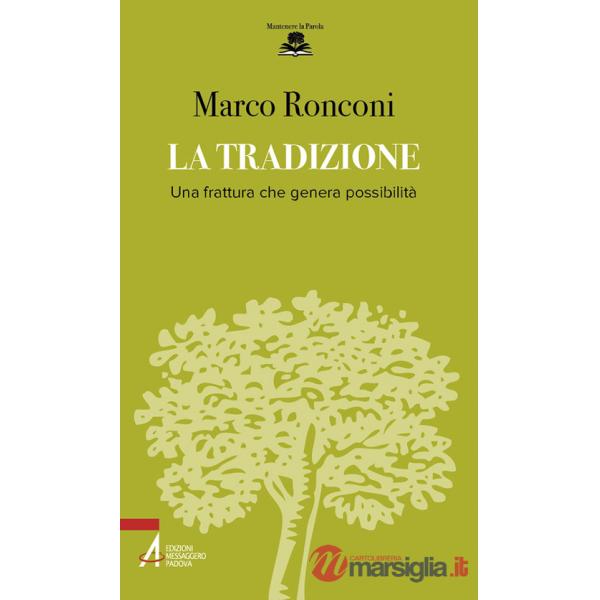 Tradizione. Una frattura che genera possibilità (La)