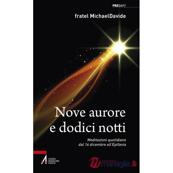 Nove aurore e dodici notti. Meditazioni quotidiane dal 16 dicembre all'Epifania