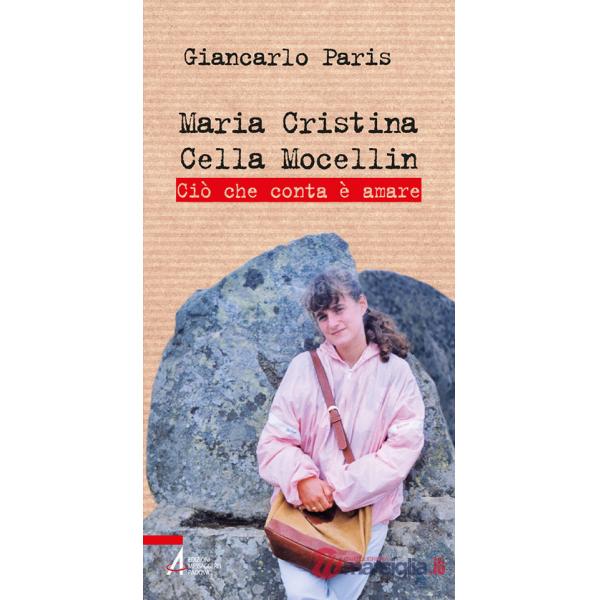 Maria Cristina Cella Mocellin. Ciò che conta è amare