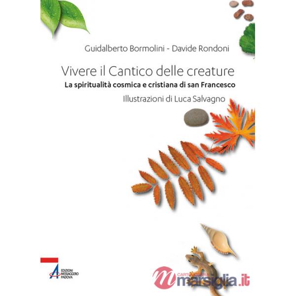 Vivere il Cantico delle creature. La spiritualità cosmica e cristiana di san Francesco
