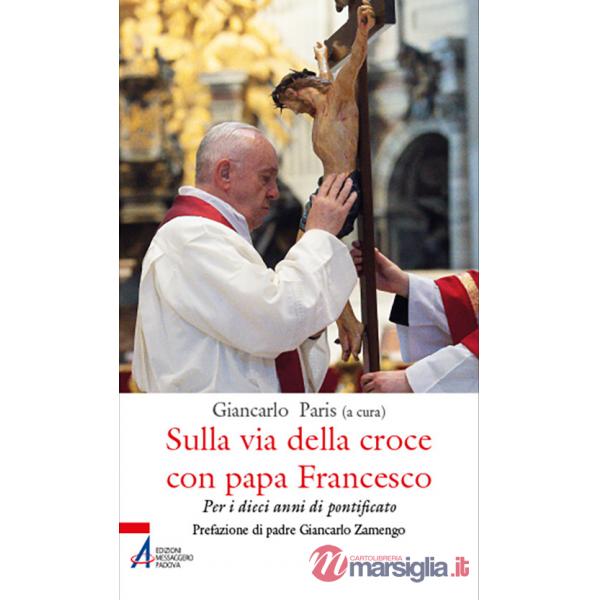 Sulla via della croce con papa Francesco. Per i dieci anni di pontificato