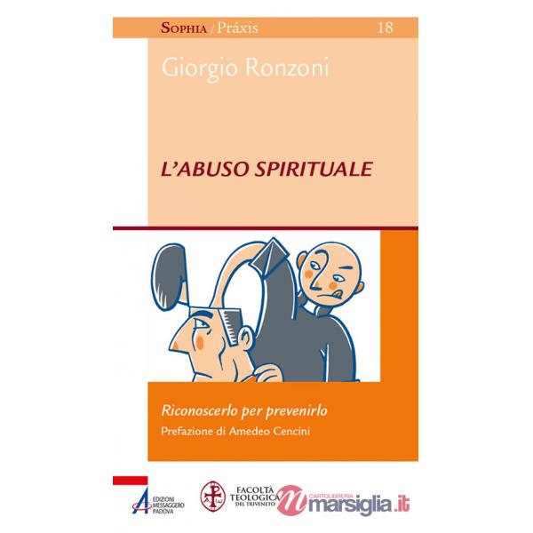 Abuso spirituale. Riconoscerlo per prevenirlo (L')