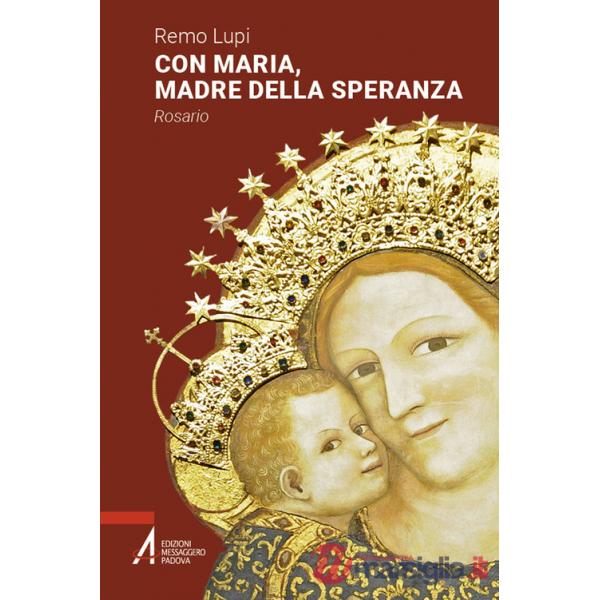 Con Maria, madre della speranza. Rosario