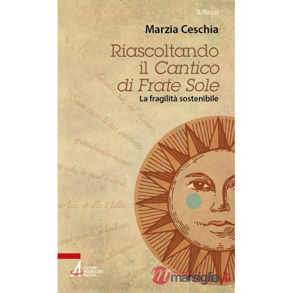 Riascoltando il «Cantico» di Frate Sole. La fragilità sostenibile