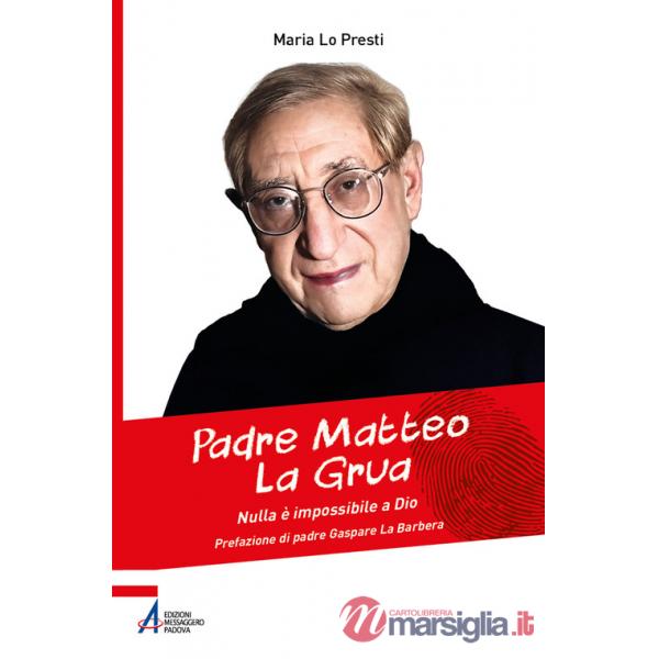 Padre Matteo La Grua. Nulla è impossibile a Dio