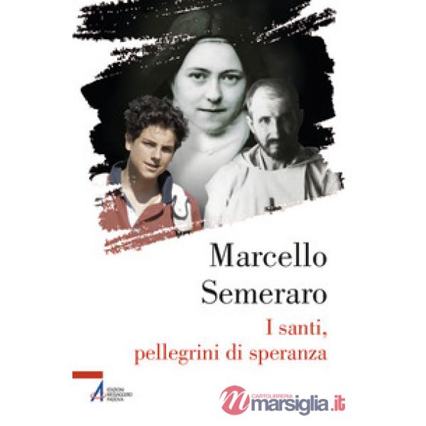 Santi, pellegrini di speranza (I)