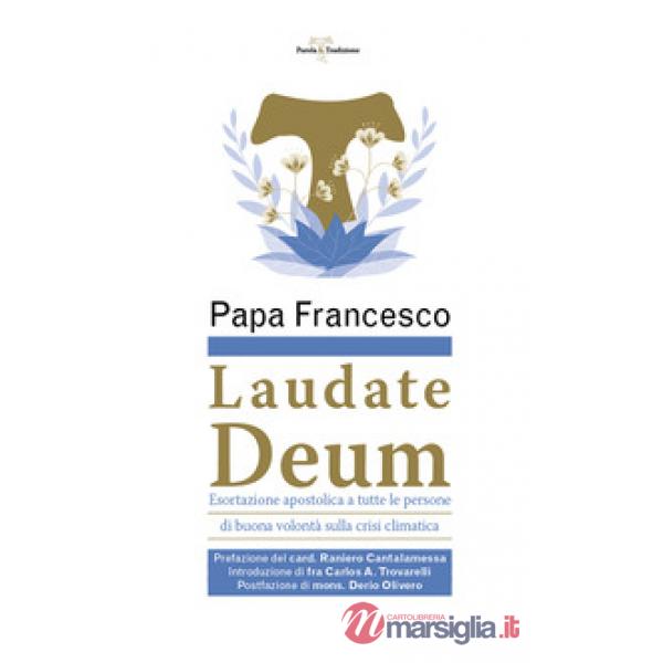 Laudate Deum. Esortazione apostolica a tutte le persone di buona volontà sulla crisi climatica