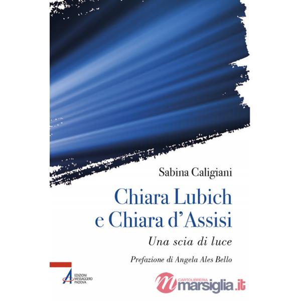 Chiara Lubich e Chiara d'Assisi. Una scia di luce