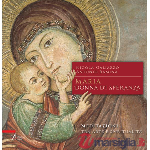 Maria, donna di speranza. Meditazioni tra arte e spiritualità