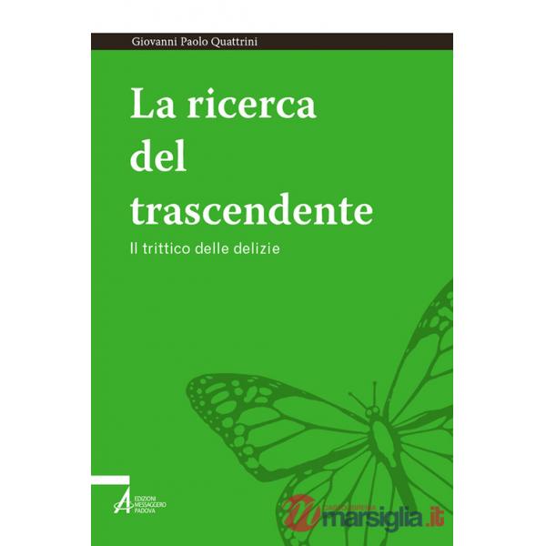 Ricerca del trascendente. Il trittico delle delizie (La)