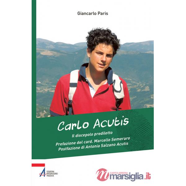 Carlo Acutis. Il discepolo prediletto
