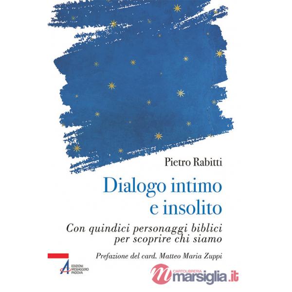 Dialogo intimo e insolito con quindici personaggi biblici per scoprire chi siamo