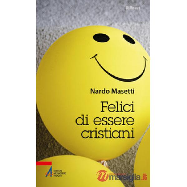 Felici di essere cristiani