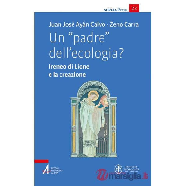 «padre» dell'ecologia? Ireneo di Lione e la creazione (Un)