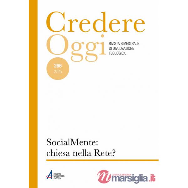 Credere oggi (2025). Vol. 266: Socialmente: chiesa nella rete?