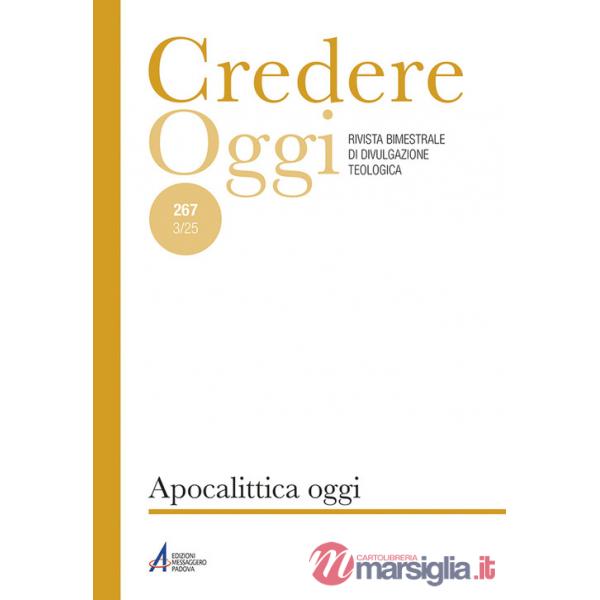 Credere oggi (2025). Vol. 267: Apocalittica oggi