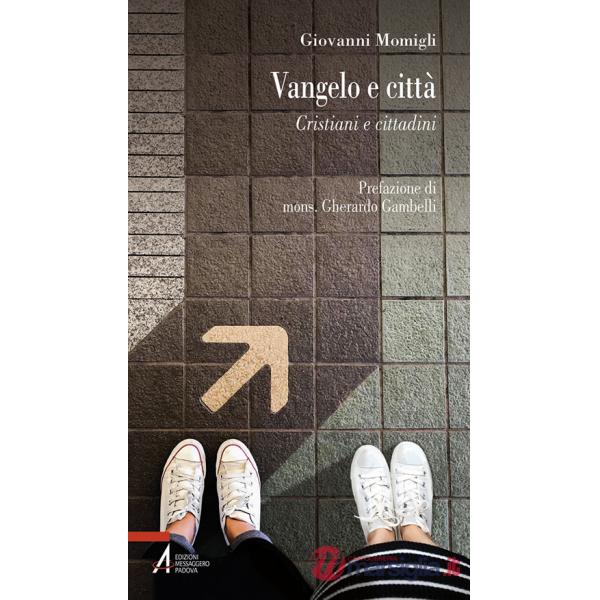 Vangelo e città. Cristiani e cittadini