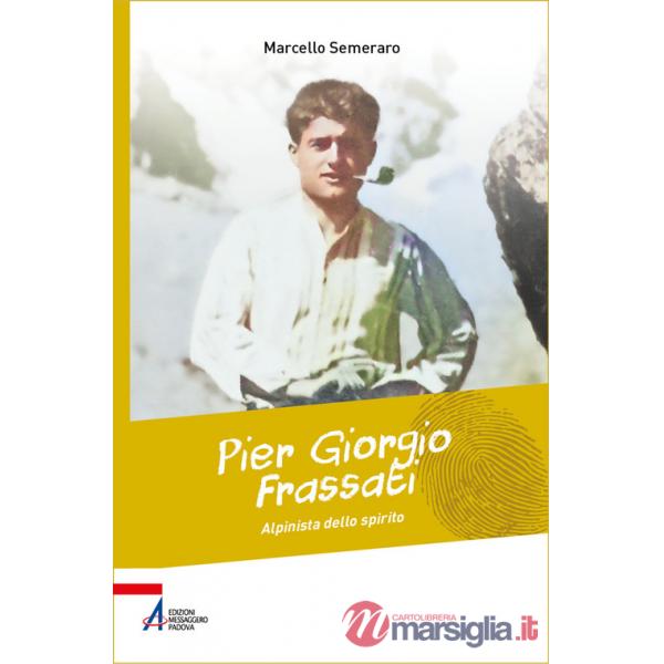 Pier Giorgio Frassati, alpinista dello spirito