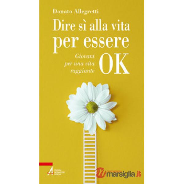 Dire sì alla vita per essere ok. Giovani per una vita raggiante