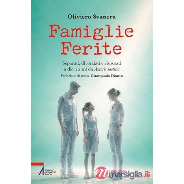 Famiglie ferite. Separati, divorziati e risposati a dieci anni da «Amoris laetitia»