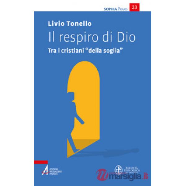Respiro di Dio. Tra i cristiani «della soglia» (Il)