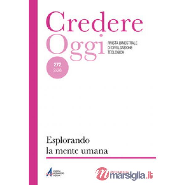 Credereoggi. Vol. 272: Esplorando la mente umana