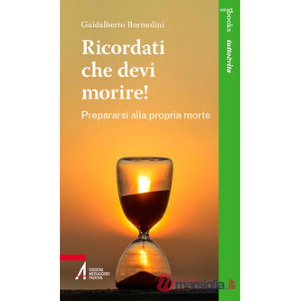 Ricordati che devi morire. Prepararsi alla propria morte