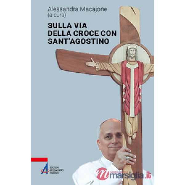 Sulla via della croce con sant'Agostino