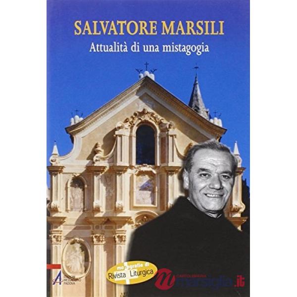 Rivista liturgica (2008). Vol. 3: Salvatore Marsili, osb. Attualità di una mistagogia
