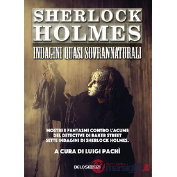 Sherlock Holmes: indagini quasi sovrannaturali