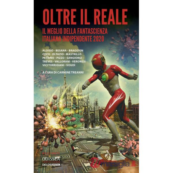 Oltre il reale. Il meglio della fantascienza italiana indipendente 2020