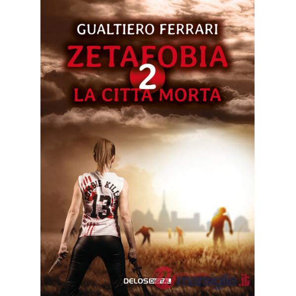 Città morta. Zetafobia (La). Vol. 2