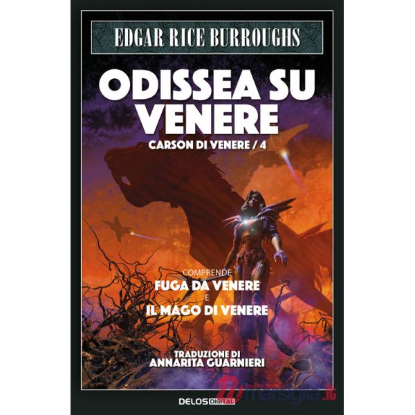 Odissea su Venere: Fuga su Venere-Il mago di Venere. Carson di Venere. Vol. 4