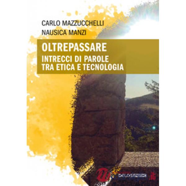 Oltrepassare. Intrecci di parole tra etica e tecnologia
