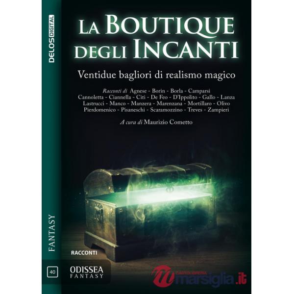 Boutique degli incanti. Ventidue bagliori di realismo magico (La)